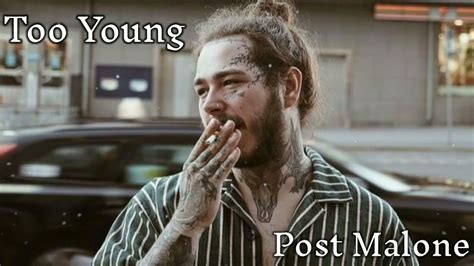 post malone too young